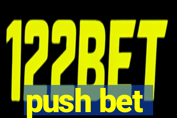 push bet